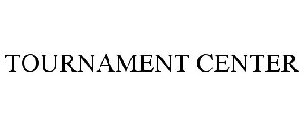 TOURNAMENT CENTER