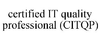 CERTIFIED IT QUALITY PROFESSIONAL (CITQP)