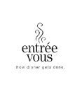 ENTRÉE VOUS HOW DINNER GETS DONE.