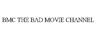 BMC THE BAD MOVIE CHANNEL