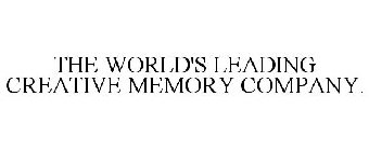 THE WORLD'S LEADING CREATIVE MEMORY COMPANY.
