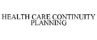 HEALTH CARE CONTINUITY PLANNING