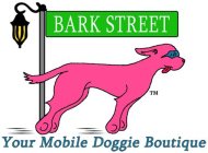 BARK STREET YOUR MOBILE DOGGIE BOUTIQUE