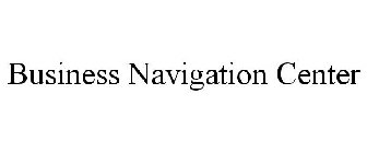BUSINESS NAVIGATION CENTER
