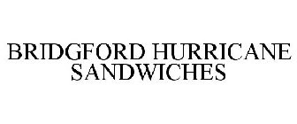 BRIDGFORD HURRICANE SANDWICHES