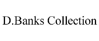 D.BANKS COLLECTION