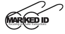 MARKED ID FOCUSING ON SAFER TRANSACTIONS