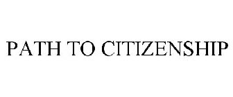 PATH TO CITIZENSHIP
