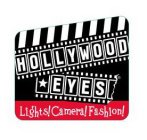 HOLLYWOOD EYES LIGHTS! CAMERA! FASHION!