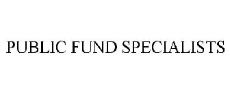 PUBLIC FUND SPECIALISTS