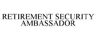 RETIREMENT SECURITY AMBASSADOR