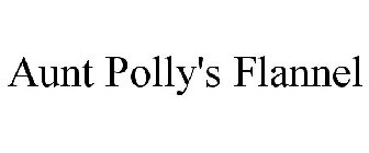 AUNT POLLY'S FLANNEL