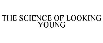 THE SCIENCE OF LOOKING YOUNG