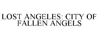 LOST ANGELES: CITY OF FALLEN ANGELS