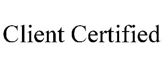 CLIENT CERTIFIED