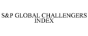 S&P GLOBAL CHALLENGERS INDEX
