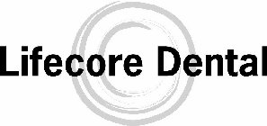 LIFECORE DENTAL