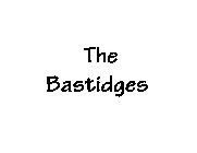 THE BASTIDGES