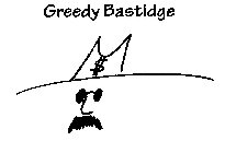 GREEDY BASTIDGE