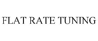 FLAT RATE TUNING