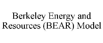 BERKELEY ENERGY AND RESOURCES (BEAR) MODEL
