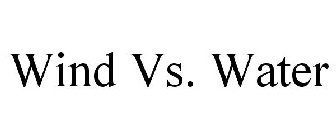 WIND VS. WATER