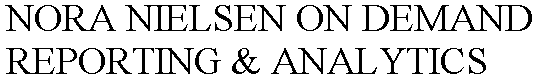 NORA NIELSEN ON DEMAND REPORTING & ANALYTICS