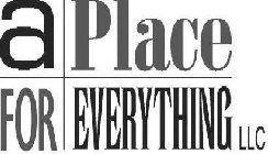 A PLACE FOR EVERYTHING LLC