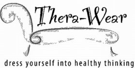 THERA-WEAR DRESS YOURSELF INTO HEALTHY THINKING