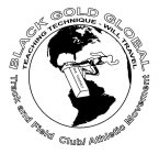 BLACK GOLD GLOBAL TRACK AND FIELD CLUB/ATHLETIC MOVEMENT TEACHING TECHNIQUE -WILL TRAVEL, 24 CARAT