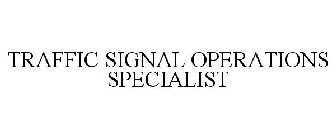 TRAFFIC SIGNAL OPERATIONS SPECIALIST