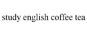 STUDY ENGLISH COFFEE TEA