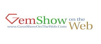 GEM SHOW ON THE WEB WWW.GEMSHOWONTHEWEB.COM