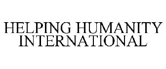 HELPING HUMANITY INTERNATIONAL