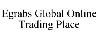 EGRABS GLOBAL ONLINE TRADING PLACE