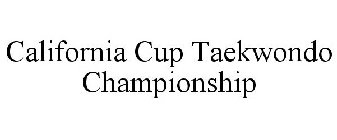 CALIFORNIA CUP TAEKWONDO CHAMPIONSHIP