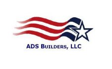 ADS BUILDERS, LLC