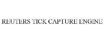 REUTERS TICK CAPTURE ENGINE