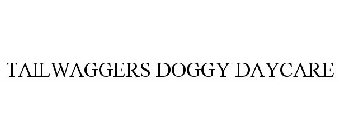 TAILWAGGERS DOGGY DAYCARE