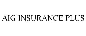 AIG INSURANCE PLUS