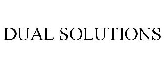 DUAL SOLUTIONS