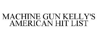 MACHINE GUN KELLY'S AMERICAN HIT LIST