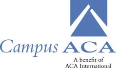 CAMPUS ACA A BENEFIT OF ACA INTERNATIONAL