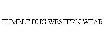 TUMBLE BUG WESTERN WEAR