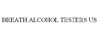 BREATH ALCOHOL TESTERS US