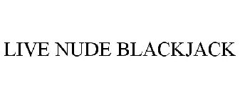 LIVE NUDE BLACKJACK