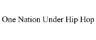 ONE NATION UNDER HIP HOP