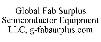 GLOBAL FAB SURPLUS SEMICONDUCTOR EQUIPMENT LLC, G-FABSURPLUS.COM