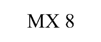 MX 8