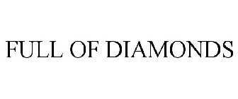FULL OF DIAMONDS